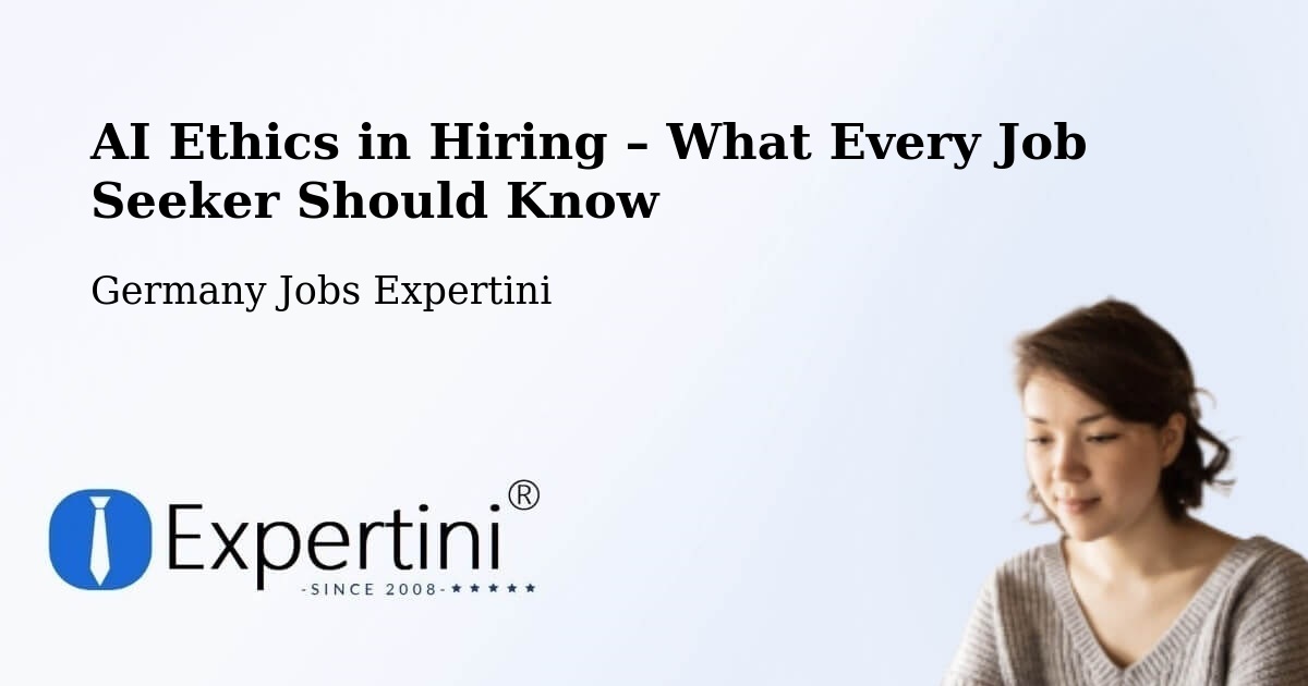 AI Ethics in Recruitment & Hiring – Zschepplin - Zschepplin, Germany Jobs Expertini