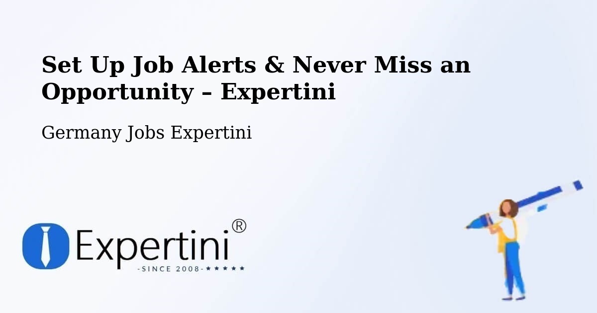 Job Alerts Guide – Get Notified About New Jobs in Zschepplin - Zschepplin, Germany Jobs Expertini