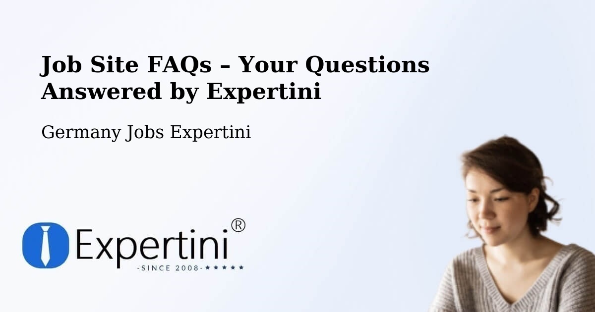Job Site FAQs – Frequently Asked Questions – Zschepplin - Zschepplin, Germany Jobs Expertini
